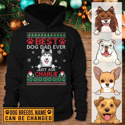 Personalized Dog Breed Best Dog Dad Ever Just Ask Ugly Christmas Hoodie - Sweatshirt - Long Sleeve