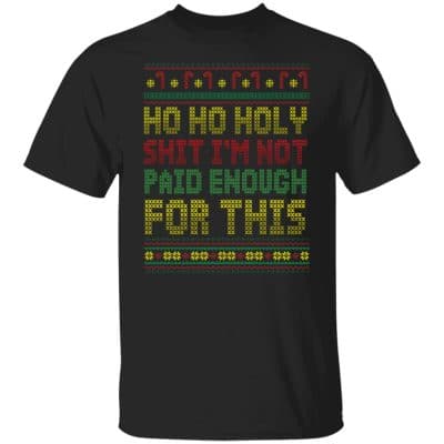 2Th. Not Paid Enough For This (5), Black, Unisex T-Shirt
