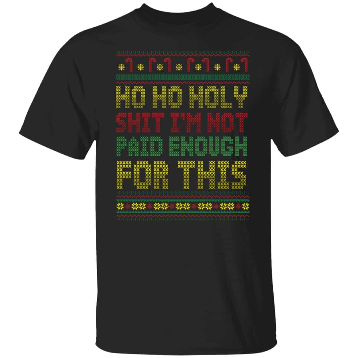 2Th. Not Paid Enough For This (5), Black, Unisex T-Shirt
