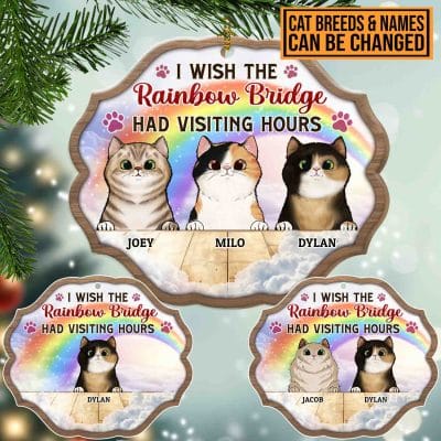 Personalized Cat Breeds I Wish The Rainbow Bridge Had Visiting Hours Custom Shaped Wooden Christmas Ornament Keepsake
