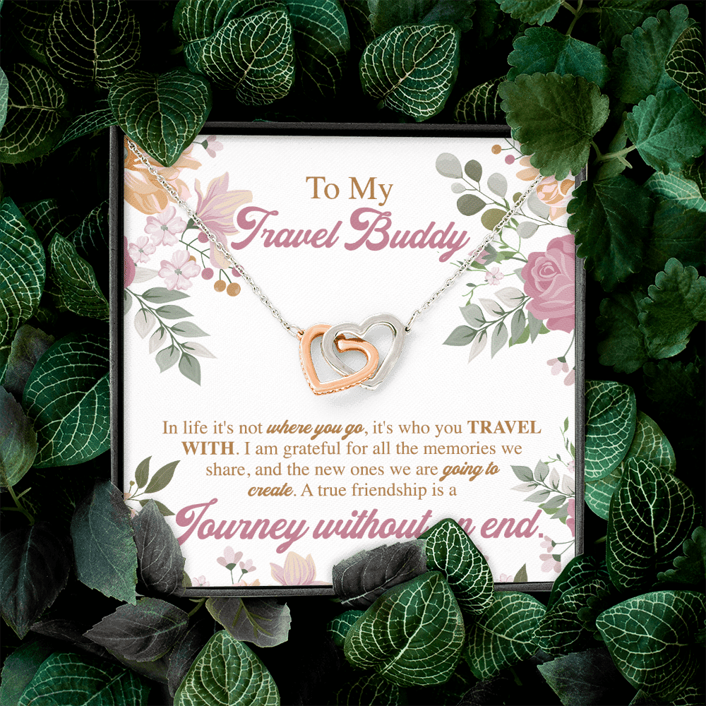 To My Travel Buddy In Life It's Not Where You Go It's Who You Travel With Interlocking Hearts Pendant Necklace