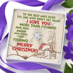 To The Best Wife Ever The One Who Didn't Get Away I Love You More Than Fishing Love Knot Necklace