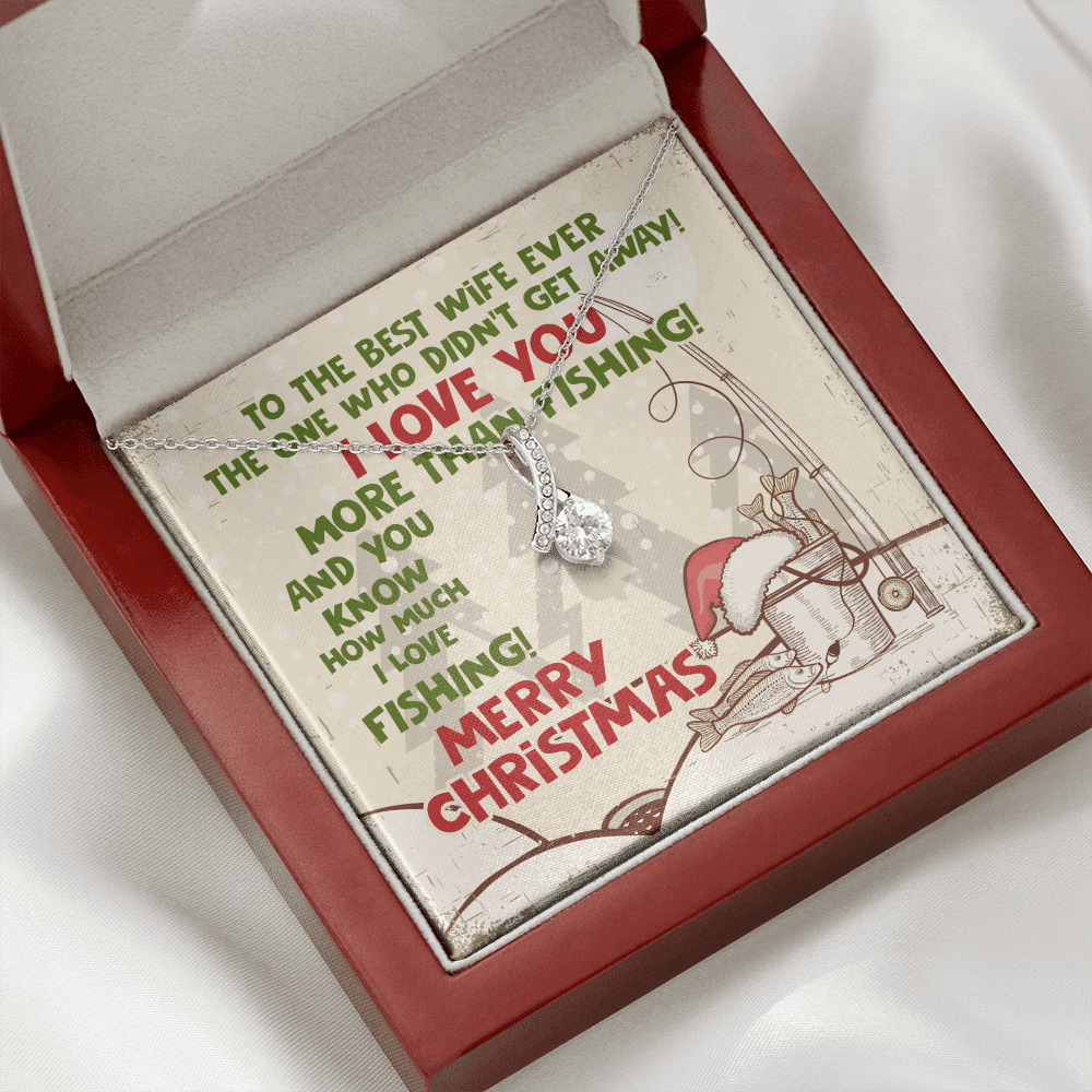To The Best Wife Ever The One Who Didn't Get Away I Love You More Than Fishing Alluring Beauty Necklace
