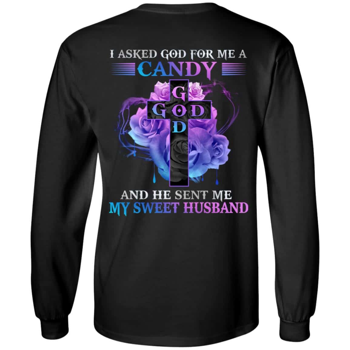 5Th. Asked God For Me A Candy God - Husband, Black, Long Sleeve 5Th. Asked God For Me A Candy God - Husband, Black, Long Sleeve