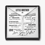 Little Brother Always Remember You Are Braver Than You Believe Stronger Than You Seem Artisan Crafted Cross Necklace - Artisan Crafted Cross Necklace