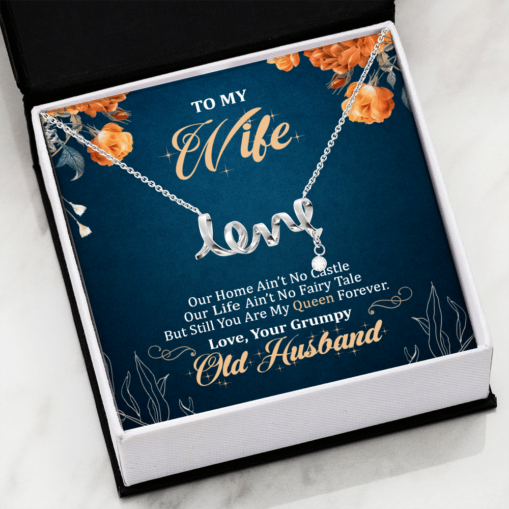 To My Wife Our Home Ain't No Castle But Still You Are My Queen Scripted Love Pendant Necklace