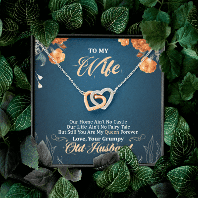 To My Wife Our Home Ain't No Castle But Still You Are My Queen Interlocking Hearts Pendant Necklace