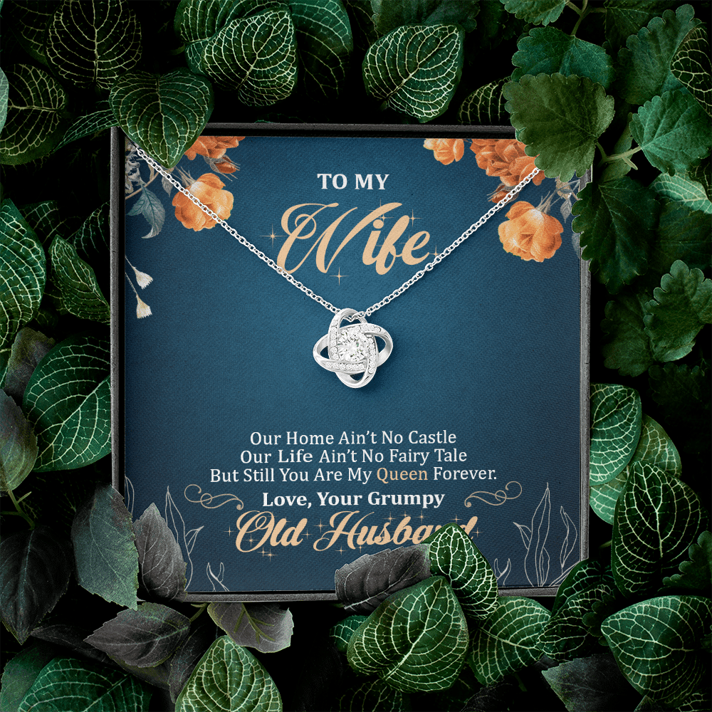 To My Wife Our Home Ain't No Castle But Still You Are My Queen Love Knot Pendant Necklace