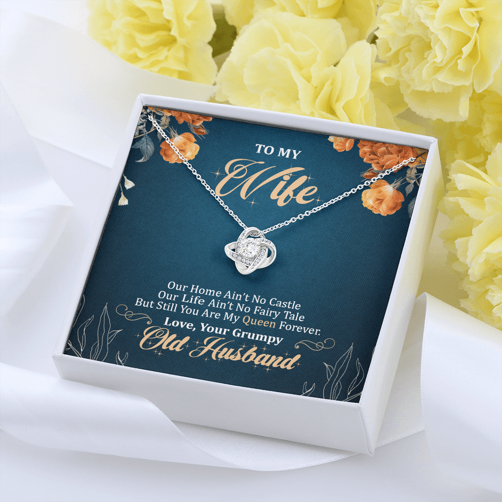 To My Wife Our Home Ain't No Castle But Still You Are My Queen Love Knot Pendant Necklace
