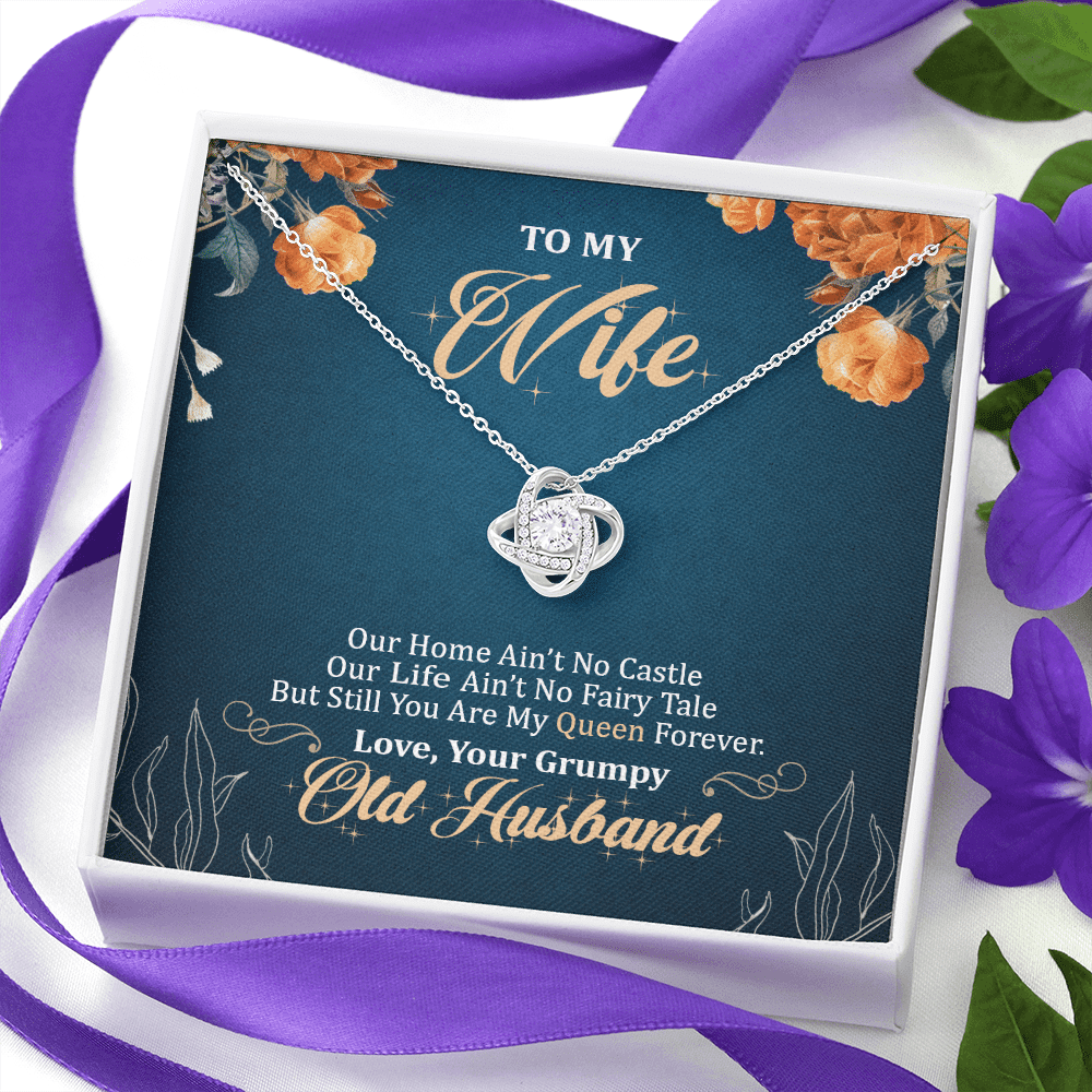 To My Wife Our Home Ain't No Castle But Still You Are My Queen Love Knot Pendant Necklace