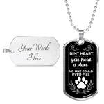 In My Heart You Hold A Place No One Could Ever Fill Dog Memorial Dog Tag Pendant Necklace In My Heart You Hold A Place No One Could Ever Fill Dog Memorial Dog Tag Pendant Necklace