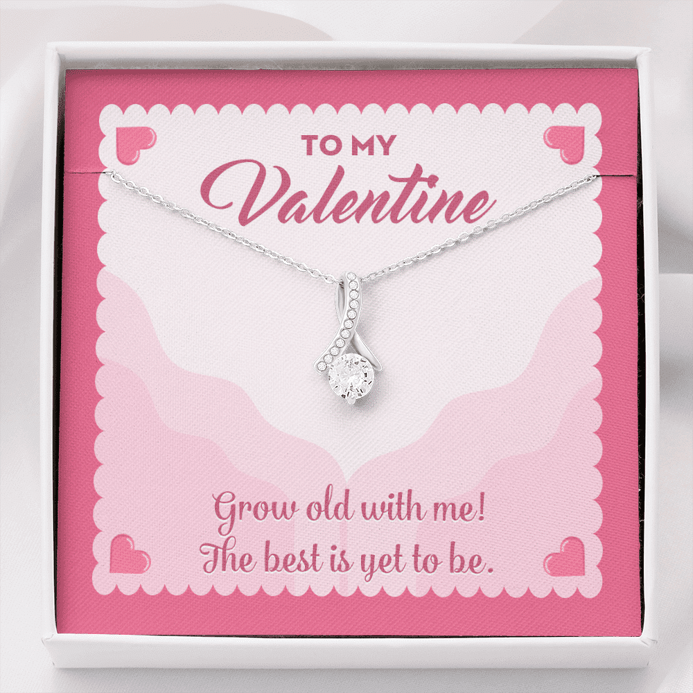 To My Valentine Grow Old With Me The Best Is Yet To Be Alluring Beauty Necklace - Alluring Beauty Necklace To My Valentine Grow Old With Me The Best Is Yet To Be Alluring Beauty Necklace - Alluring Beauty Necklace
