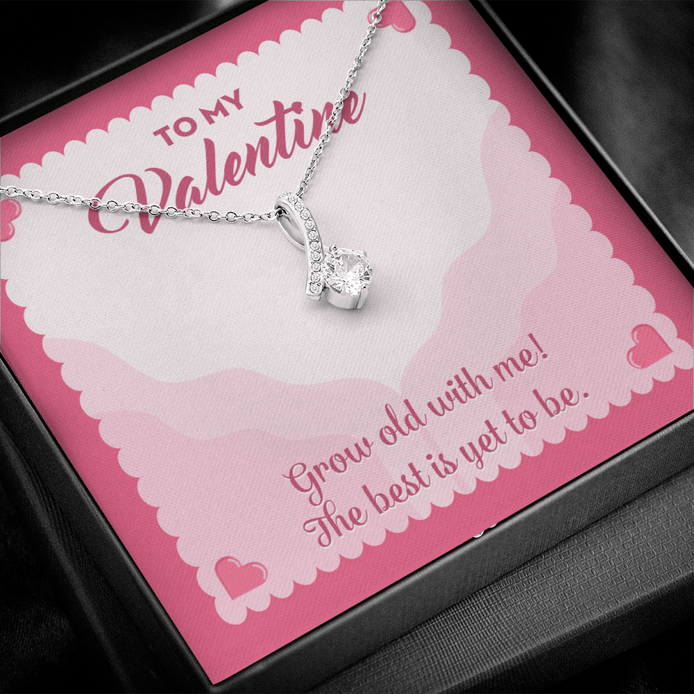 To My Valentine Grow Old With Me The Best Is Yet To Be Alluring Beauty Necklace To My Valentine Grow Old With Me The Best Is Yet To Be Alluring Beauty Necklace