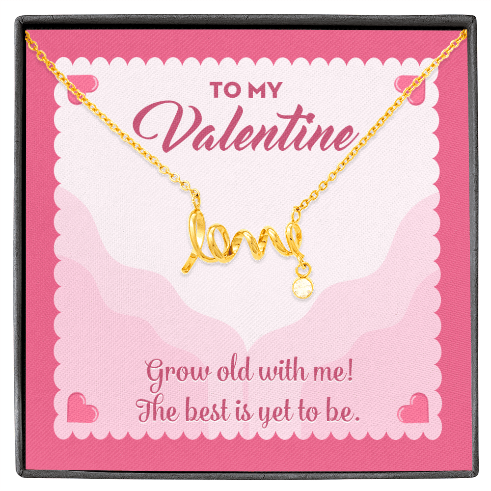 To My Valentine Grow Old With Me The Best Is Yet To Be Scripted Love Pendant Necklace - Scripted Love Necklace (18K Yellow Gold)