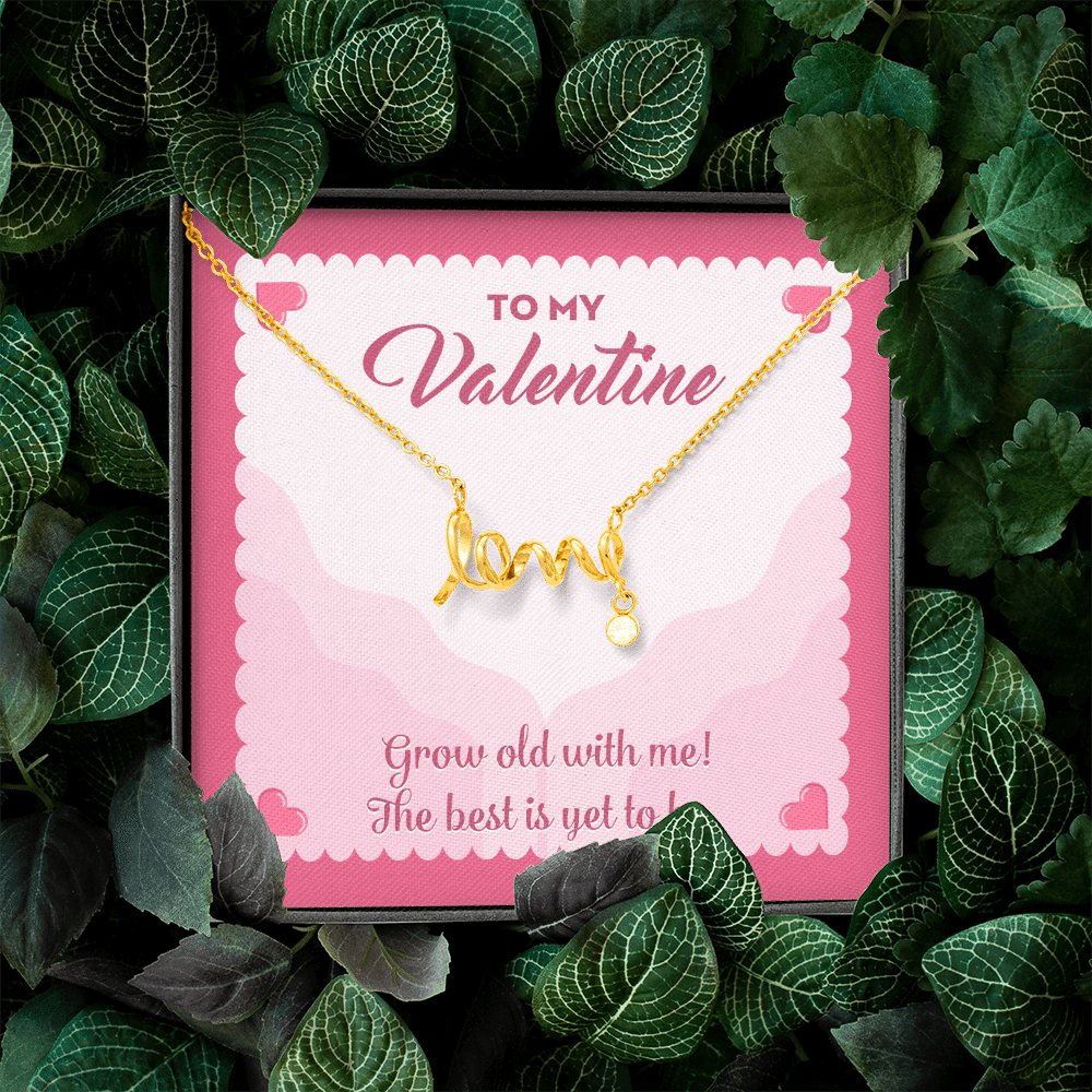 To My Valentine Grow Old With Me The Best Is Yet To Be Scripted Love Pendant Necklace