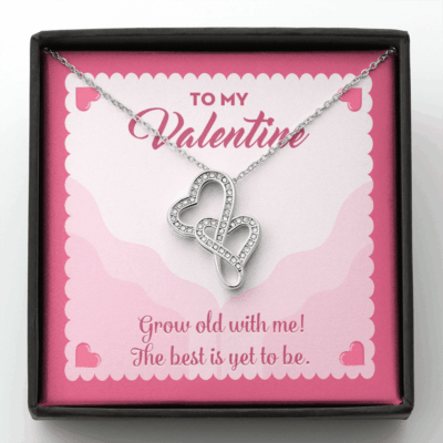 To My Valentine Grow Old With Me The Best Is Yet To Be Double Hearts Pendant Necklace - Double Hearts Necklace
