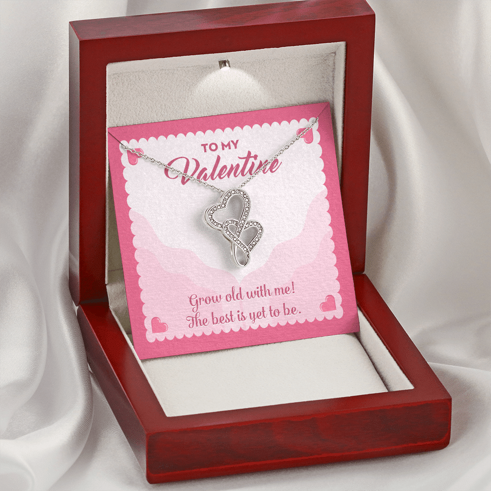 To My Valentine Grow Old With Me The Best Is Yet To Be Double Hearts Pendant Necklace To My Valentine Grow Old With Me The Best Is Yet To Be Double Hearts Pendant Necklace