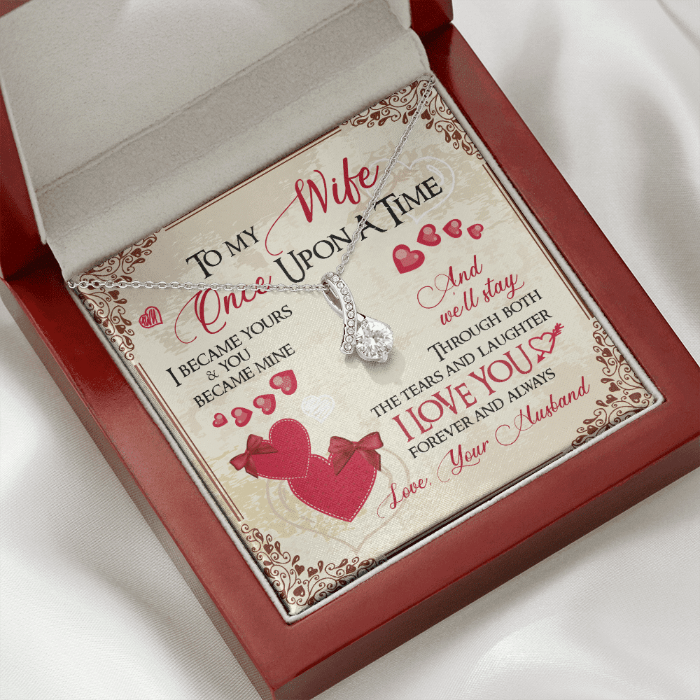 To My Wife Once Upon A Time I Became Yours and You Became Mine Love You Forever And Always Alluring Beauty Necklace