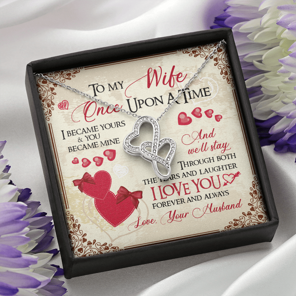 To My Wife Once Upon A Time I Became Yours and You Became Mine Love You Forever Double Hearts Pendant Necklace