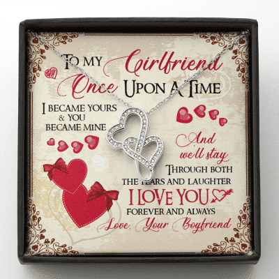 To My Girlfriend Once Upon A Time I Became Yours and You Became Mine Love You Forever Double Hearts Pendant Necklace - Double Hearts Necklace