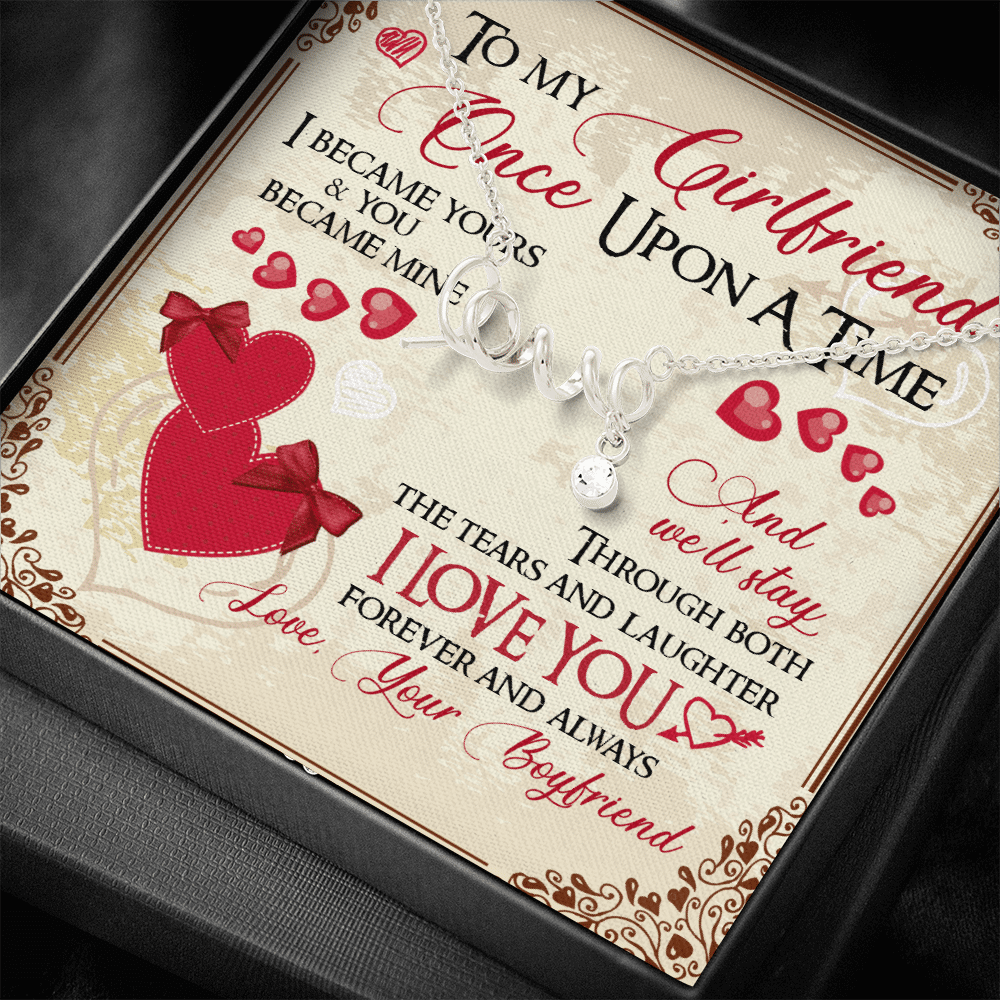 To My Girlfriend Once Upon A Time I Became Yours and You Became Mine Love You Forever Scripted Love Pendant Necklace