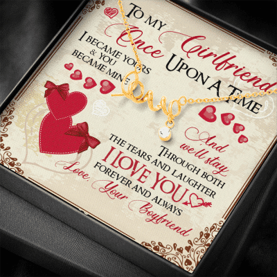 To My Girlfriend Once Upon A Time I Became Yours and You Became Mine Love You Forever Scripted Love Pendant Necklace
