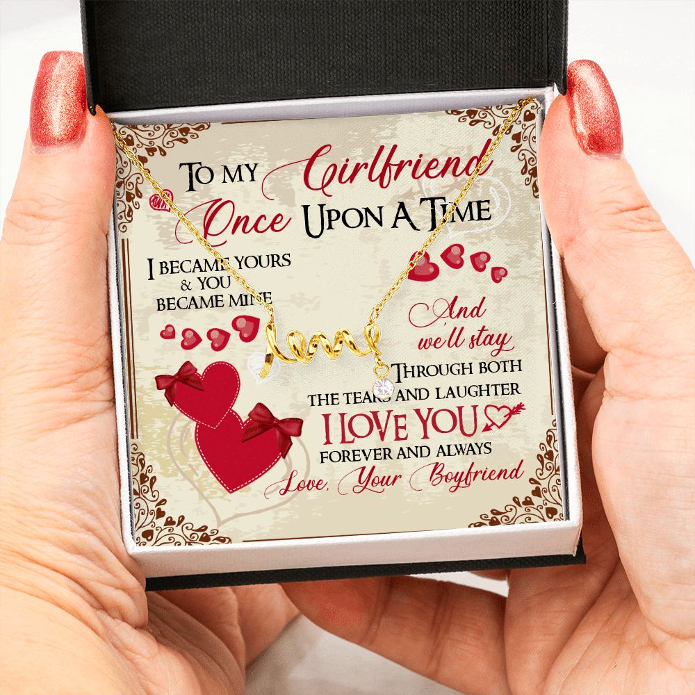 To My Girlfriend Once Upon A Time I Became Yours and You Became Mine Love You Forever Scripted Love Pendant Necklace