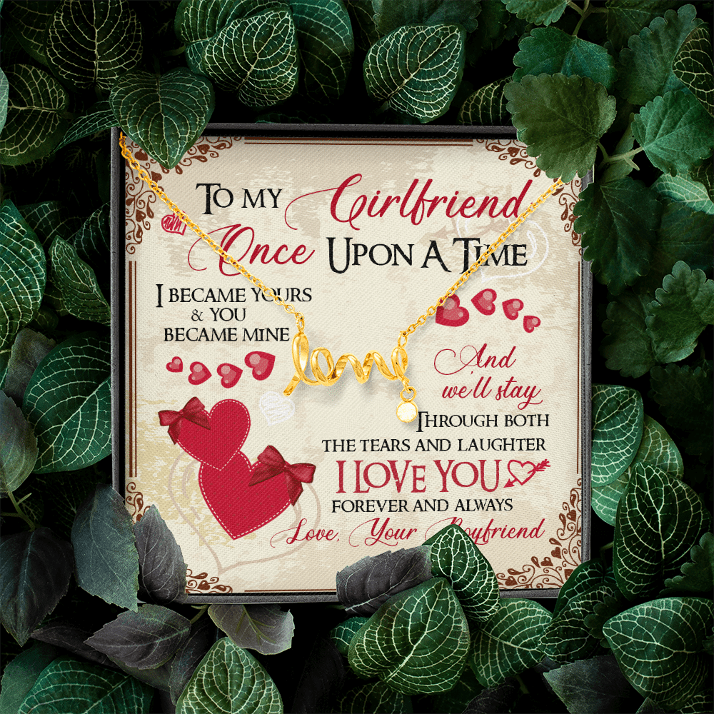 To My Girlfriend Once Upon A Time I Became Yours and You Became Mine Love You Forever Scripted Love Pendant Necklace