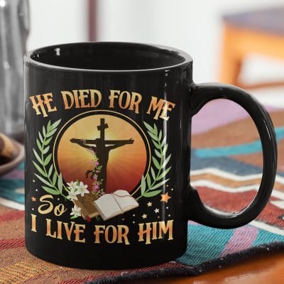 Alternative view of He Died For Me So I Live For Him Ceramic Coffee Mug - Water Bottle - Beer Stein