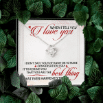 When I Tell You I Love You I Don't Say It out Of Habit or To Make Conversation Love Knot Pendant Necklace