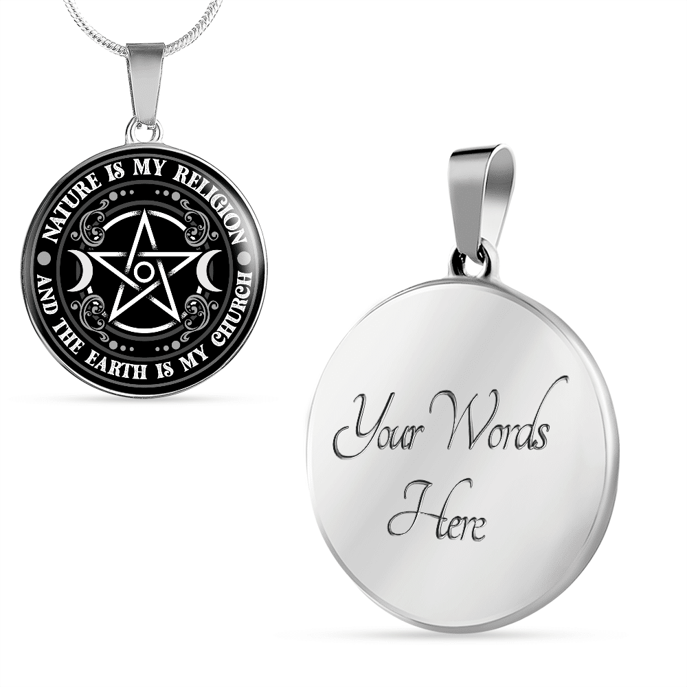 Nature Is My Religion And The Earth Is My Church Witch Luxury Circle Pendant Necklace