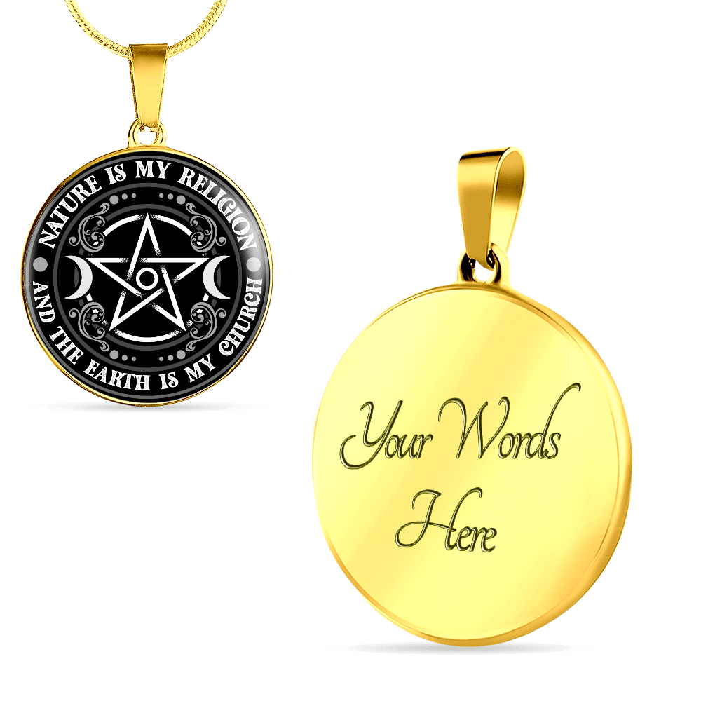 Nature Is My Religion And The Earth Is My Church Witch Luxury Circle Pendant Necklace