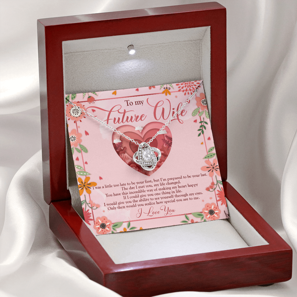 To My Future Wife I Was A Little Too Late To Be Your First Love Knot Necklace - Valentines Necklace Gifts