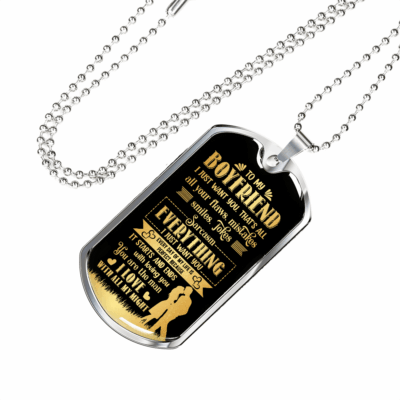 To My Boyfriend Everything I Just Want You Dog Tag Pendant Necklace - Valentines Day Anniversary Gifts