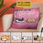 6VT. My Dogs Are My Valentine Pillow mk1