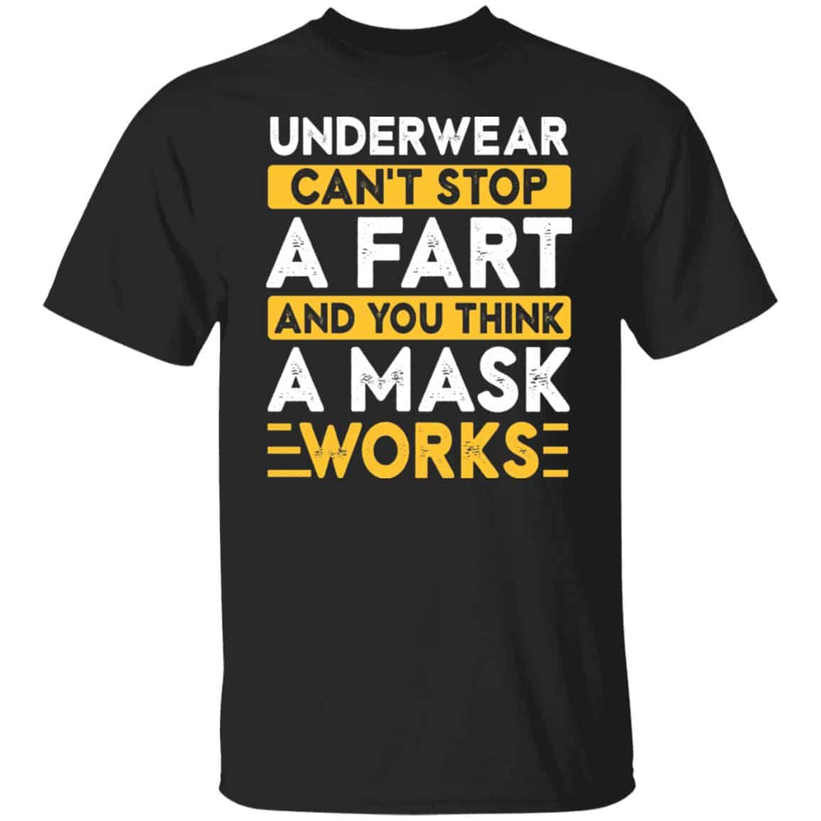 6VT. Underwear Can't Stop A Fart, Black, Unisex T-Shirt