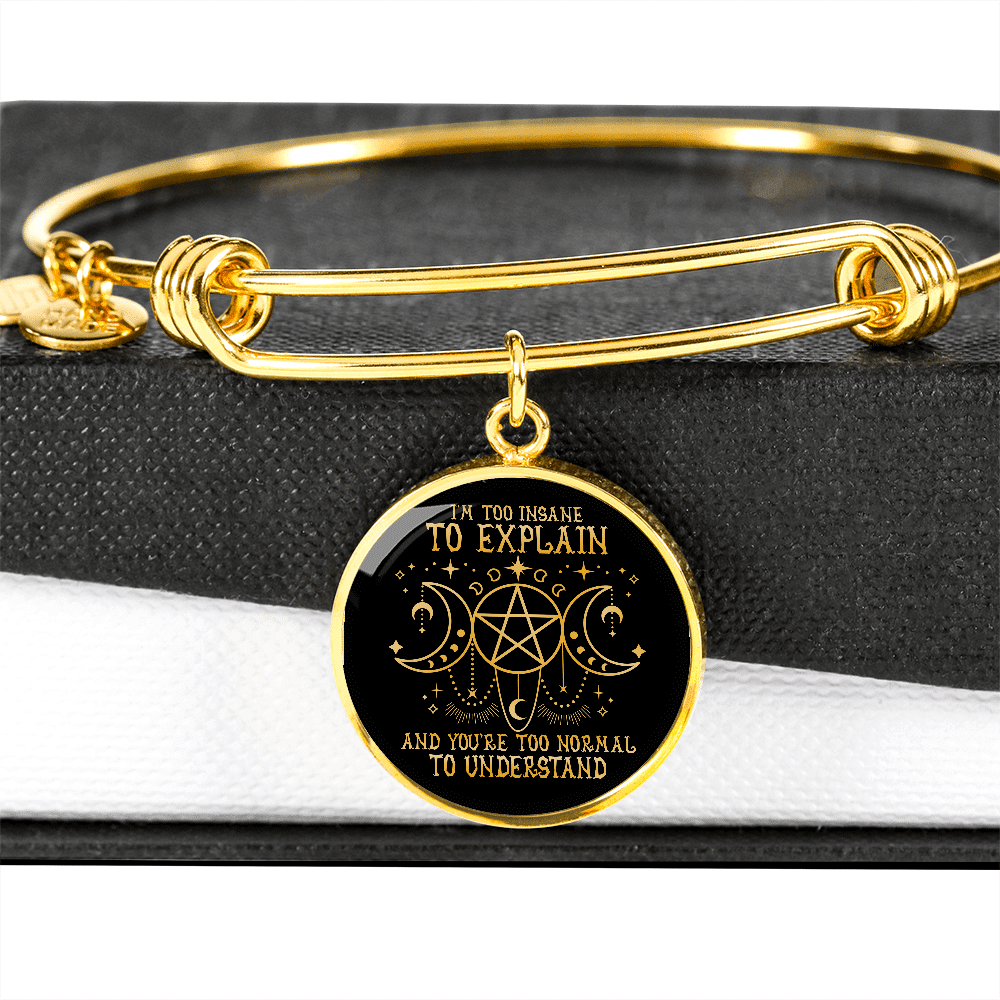 I'm Too Insane To Explain And You're Too Normal To Understand Witch Luxury Circle Pendant Necklace