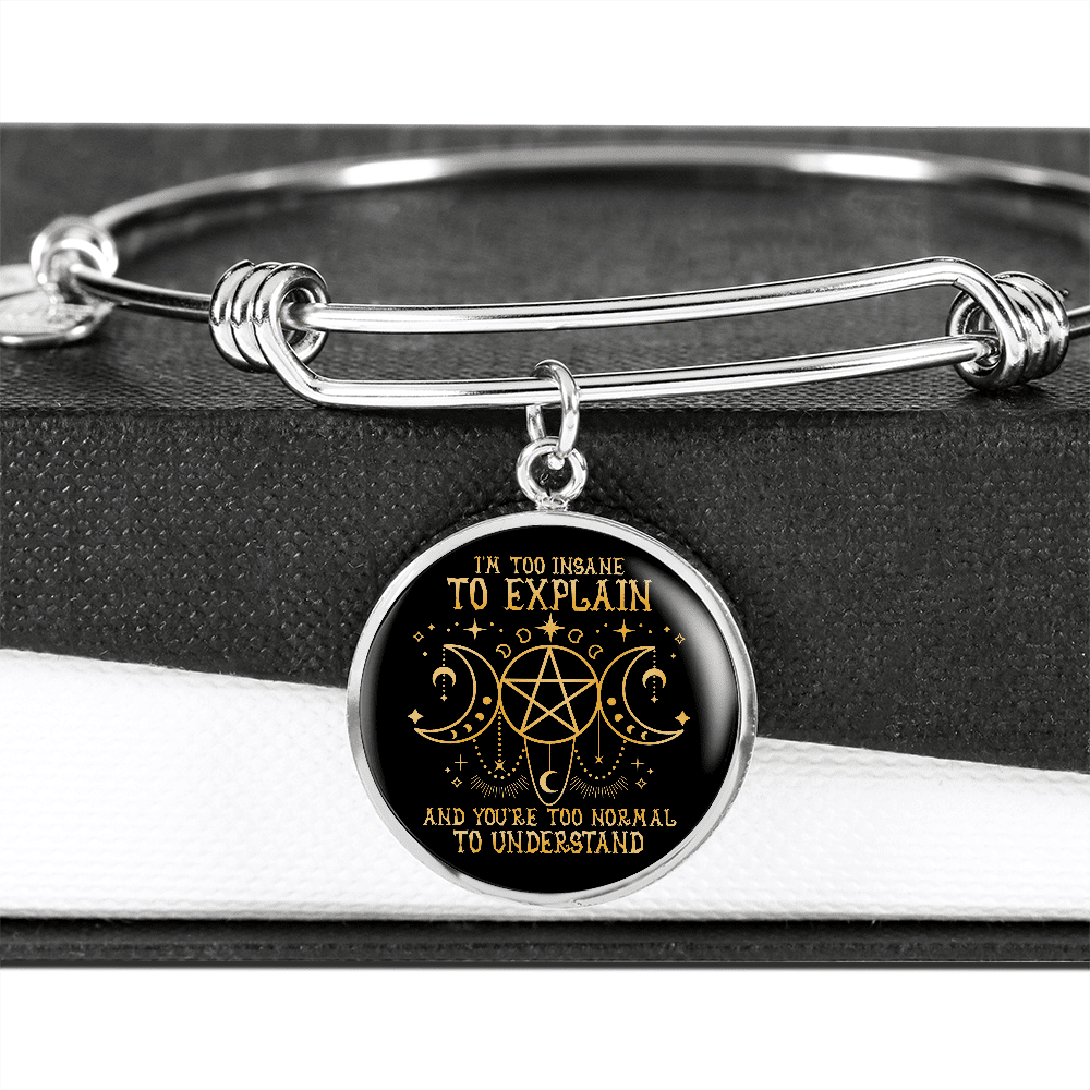 I'm Too Insane To Explain And You're Too Normal To Understand Witch Luxury Circle Pendant Necklace
