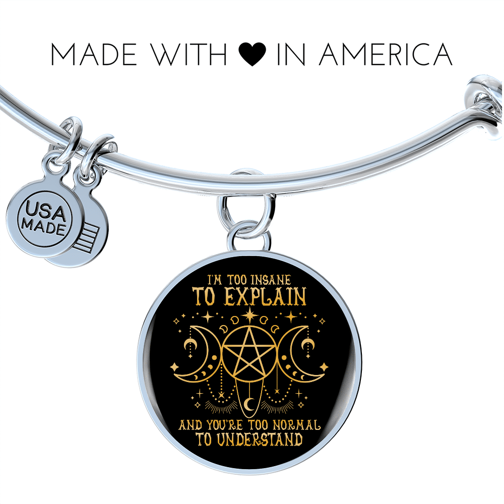 I'm Too Insane To Explain And You're Too Normal To Understand Witch Luxury Circle Pendant Necklace