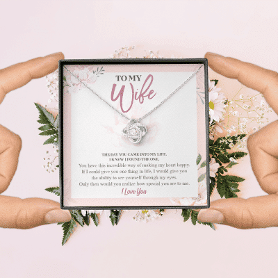 To My Wife The Day You Came Into My Life I Knew I Found The One Love Knot Pendant Necklace