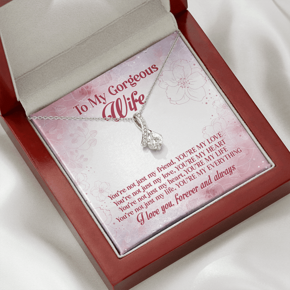 To My Gorgeous Wife You're Not Just My Friend You're My Love You're My Everything Alluring Beauty Necklace