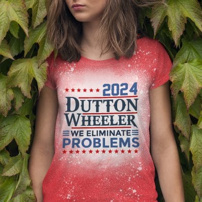 Alternative view of Yellowstone Dutton Wheeler 2024 We Eliminate Problems Funny Political Bleached T-Shirt