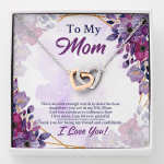 To My Mom There Are Not Enough Words To Describe How Important You Are In My Life Interlocking Hearts Pendant Necklace - Interlocking Hearts Necklace