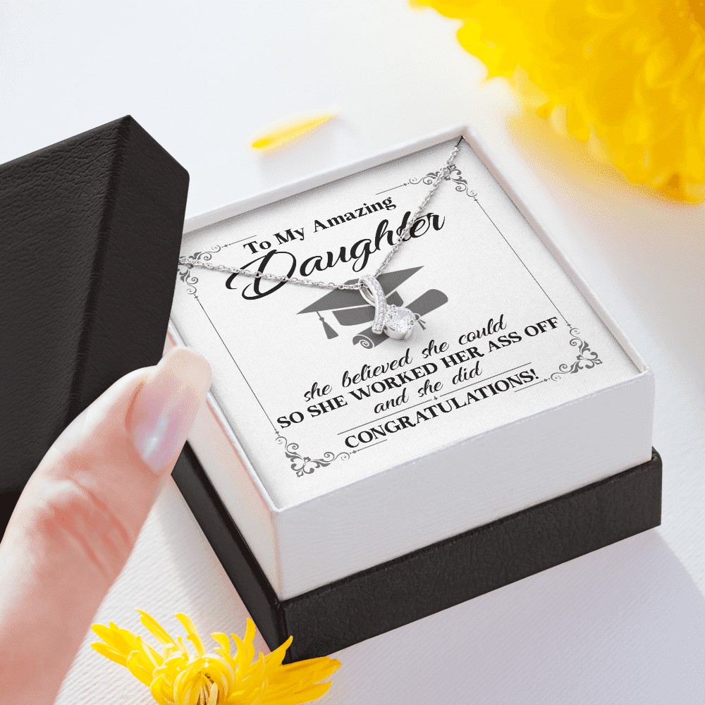To My Daughter She Believed She Could So She Worked And She Did Alluring Beauty Necklace