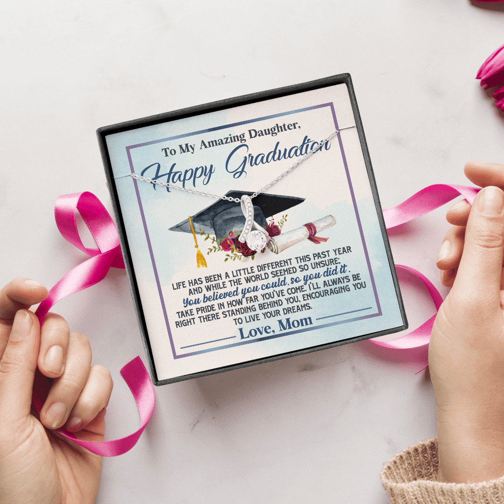 To My Amazing Daughter Happy Graduation Life Has Been A Little Different Alluring Beauty Necklace