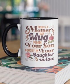 Here's a Mother's Day Mug from Your Son Bought by Your Daughter-In-Law Accent Mug