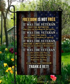 Freedom Is Not Free Thank You Veterans Garden Flag - Happy Veterans Day House Flag