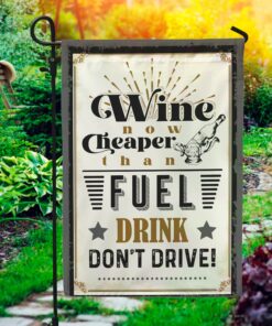 Vintage Wine Now Cheaper Than Fuel Outdoor Indoor Decorative Garden Flag - House Flag - Wall Flag