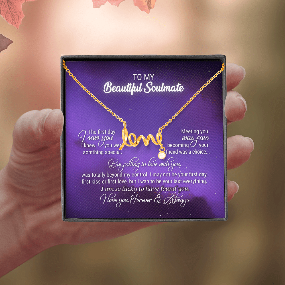 To My Beautiful Soulmate Meeting You Was Fate Love You Forever and Always Scripted Love Necklace - Birthday Gift
