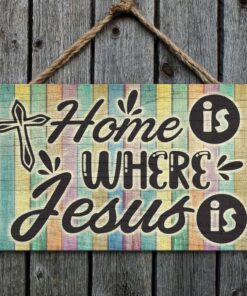 Alternative view of Home Is Where Jesus Is Christian Faith Wooden Door Sign - God All Thing Wall Decor Wood Sign